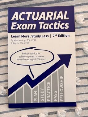 ACTUARIAL Exam Tactics - Learn More, Study Less (2nd Edition) - Blue & White